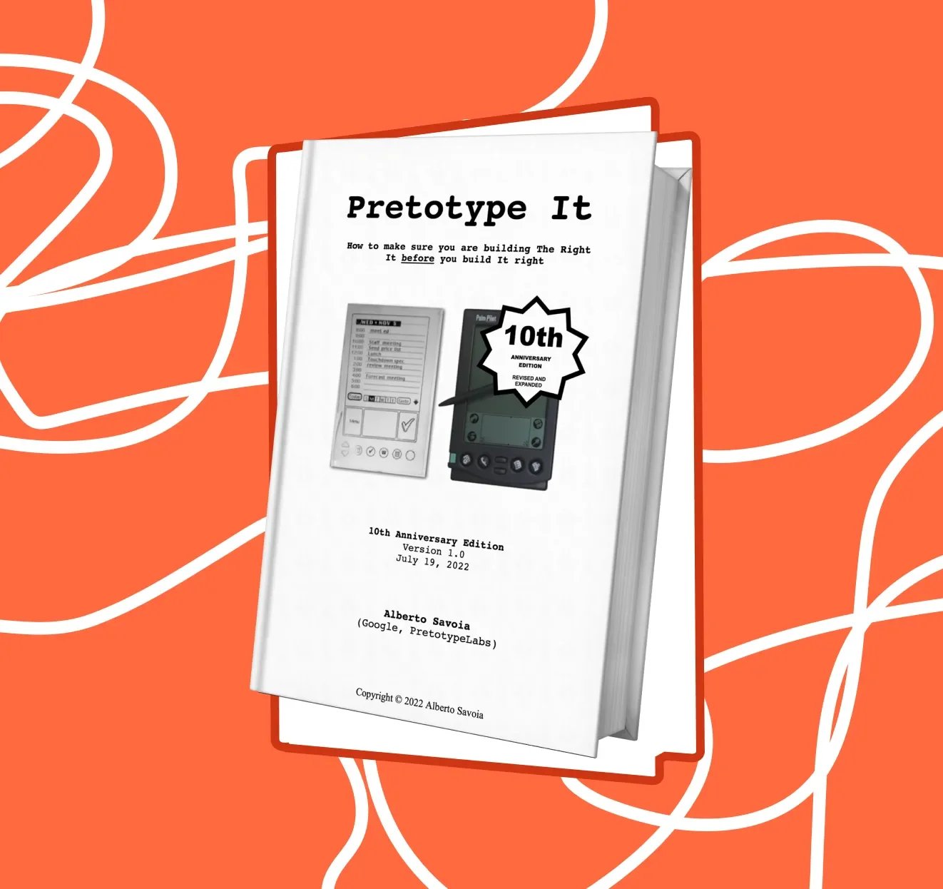 Pretotype It - 10th Anniversary Edition by Alberto Savoia